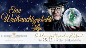 Bild: Eine Weihnachtsgeschichte - nach Charles Dickens - Gastspiel Schlossgut Altlandsberg