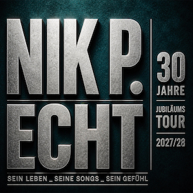 Bild: Nik P. - ECHT. 30 Jahre Jubiläumstour 2027/28