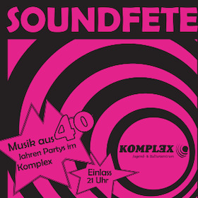 Bild: Soundfete - Musik aus 40 Jahren Partys im Komplex