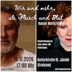 Bild: "Wir sind mehr als Fleisch und Blut“ - Rainer Maria Rilke - Konzertlesung - mit Julia Boegershausen & Andreas Rüdiger sowie am Piano: Olga Dribas