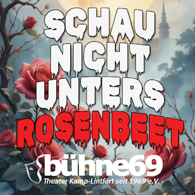 Bild: SCHAU NICHT UNTERS ROSENBEET - Komödie der bühne 69 e.V.