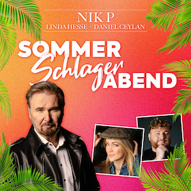 Bild: Schlagersommerabend mit Nik P.,Daniel Ceylan,Linda Hesse - Schlagersommerabend