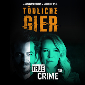 Bild: TRUE CRIME 187 LIVE - Tödliche Gier - Alexanders Stevens & Jacqueline Belle