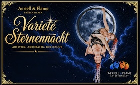 Bild: AERIELL & FLAME - VARIETÉ STERNENNACHT