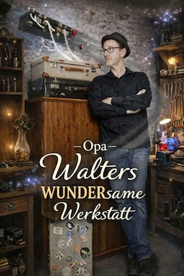 Bild: Opa Walters WUNDERsame Werkstatt – Familienzaubershow