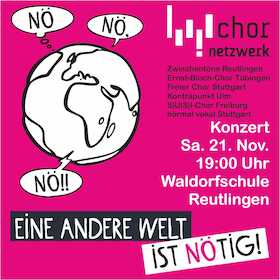 Bild: Nö. Nö. Nö!!  Eine andere Welt ist NÖtig! - Chorkonzert