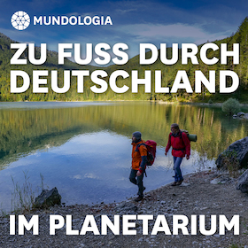 Bild: MUNDOLOGIA: Zu Fuß durch Deutschland – 360° an der großen Sternenkuppel