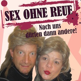 Bild: Carolin Fischer und Ralf Bärwolff: Sex ohne Reue - Kabarett, Satire, Klamauk & Comedy