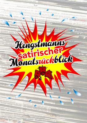 Bild: Hengstmanns satirischer Monatsrückblick