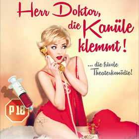 Bild: Herr Doktor, die Kanüle klemmt! - Die frivolste Komödie des Jahres - P18!