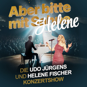 Bild: Aber bitte mit Helene - Die Udo Jürgens und Helene Fischer Konzertshow