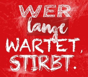 Bild: Wer lange wartet, stirbt. - Wer lange wartet, stirbt.