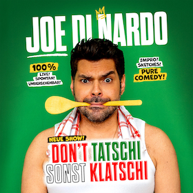 Bild: Joe Di Nardo - DON‘T TATSCHI SONST KLATSCHI!