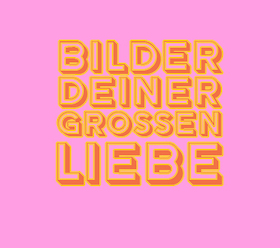 Bild: Bilder deiner großen Liebe