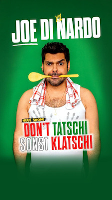 Bild: Joe Di Nardo - DON‘T TATSCHI SONST KLATSCHI