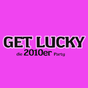Bild: Get Lucky - Die 2010er Party