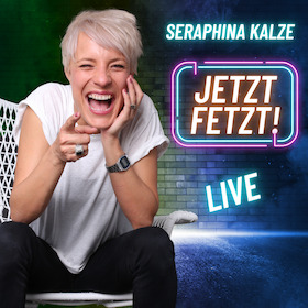 Bild: Seraphina Kalze - Jetzt Fetzt!  Live 2026 - Köln Premiere