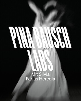 Bild: Pina Bausch Labs mit Silvia Farias Heredia - Lab 4 Kontakthof