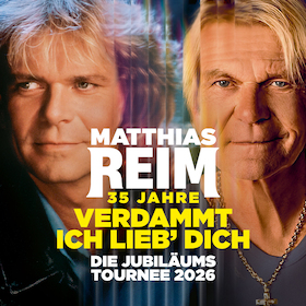 Bild: MATTHIAS REIM - Die Jubiläumstournee 2026