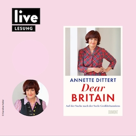 Bild: LESUNG: Annette Dittert - Dear Britain
