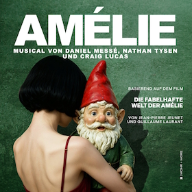 Bild: Amélie                                            Musical basierend auf dem Film  "Die fabelhafte Welt der Amélie" - Music by Daniel Messé, Lyrics by Daniel Messé and Nathan Tysen, Book by Craig Lucas, Deutsch von Frederike Haas