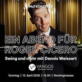 Bild: EIN ABEND FÜR ROGER CICERO - SWING UND MEHR MIT DENNIS WEISSERT