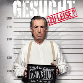 Bild: HUBERT VON GOISERN - ZU LEISE? & ZU LAUT! Tour 2027 - Kapitel 1: ZU LEISE?