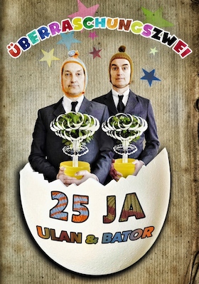 Bild: Ulan & Bator - ÜBERRASCHUNGSZWEI – 25 JA Ulan & Bator