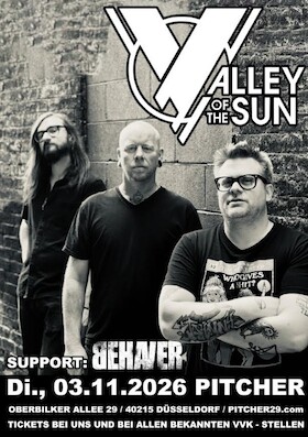 Bild: VALLEY OF THE SUN - Support: BEHAVER
