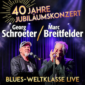 Bild: Georg Schroeter & Marc Breitfelder - 40 Jahre Jubiläumskonzert