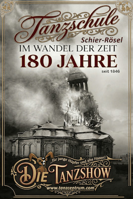 Bild: Tanzschule Schier-Rösel – Im Wandel der Zeit - 180 Jahre (seit 1846) – Die Tanzshow
