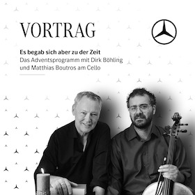 Bild: Es begab sich aber zu der Zeit - Das Adventsprogramm mit Dirk Böhling und Matthias Boutros am Cello
