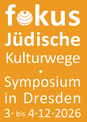 Bild: fokus Jüdische Kulturwege - Symposium in Dresden vom 3. bis 4.12.2026