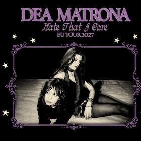 Bild: DEA MATRONA - Hate That I Care EU Tour 2027