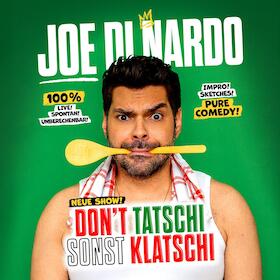 Bild: Joe di Nardo - „DON‘T TATSCHI SONST KLATSCHI“