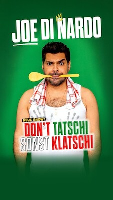 Bild: Joe di Nardo - DON‘T TATSCHI SONST KLATSCHI