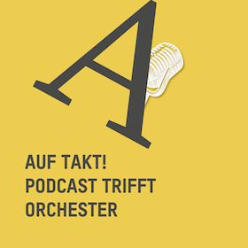 Bild: Auf Takt! - Podcast trifft Orchester