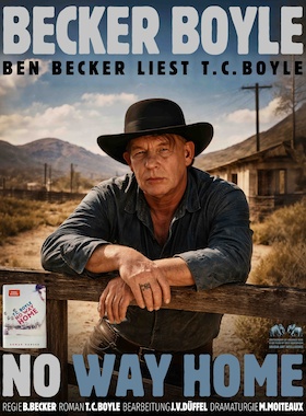 Bild: Ben Becker – No Way Home - Ben Becker liest T.C. Boyle: „No Way Home"