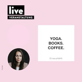 Bild: VERANSTALTUNG: Melanie Adolph - YOGA. BOOKS. And Candlelight