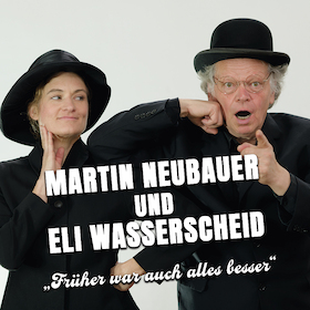 Bild: Martin Neubauer und Eli Wasserscheid - Früher war auch alles besser