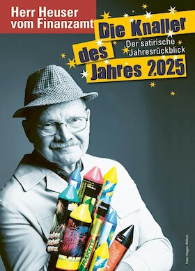 Bild: Die Knaller des Jahres 2026 - Herr Heuser v. Finanzamt - Gernot Voltz - Herr Heuser v. Finanzamt - Gernot Voltz