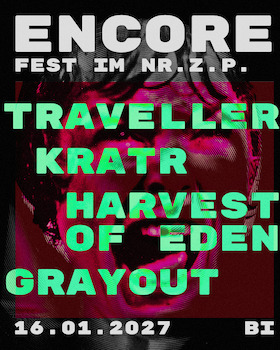 Bild: ENCORE FEST - Traveller, Kratr, Harvest of Eden, Grayout