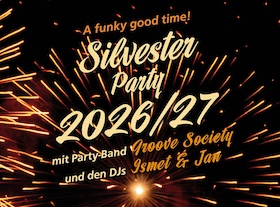 Bild: SILVESTER-PARTY 2026/27 - mit: Groove Society (Band), Ismet & Jan (DJs), Karaoke-Bar, Empfangsdrink
