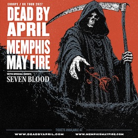 Bild: DEAD BY APRIL x MEMPHIS MAY FIRE - Support: SEVEN BLOOD