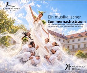 Bild: „Ein musikalischer Sommernachtstraum 2027 auf Schloss Hartenfels Torgau“ - Ein Spiel nach William Shakespeares Komödie zur Musik von Felix Mendelssohn Bartholdy