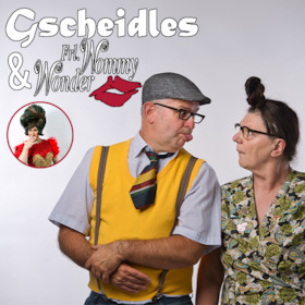 Bild: Alois & Elsbeth Gscheidle & Special Guests - Frl. Wommy Wonder+Elfriede Schäufele