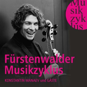 Bild: Fürstenwalder Musikzyklus - Konzert mit K. Manaev & Gästen